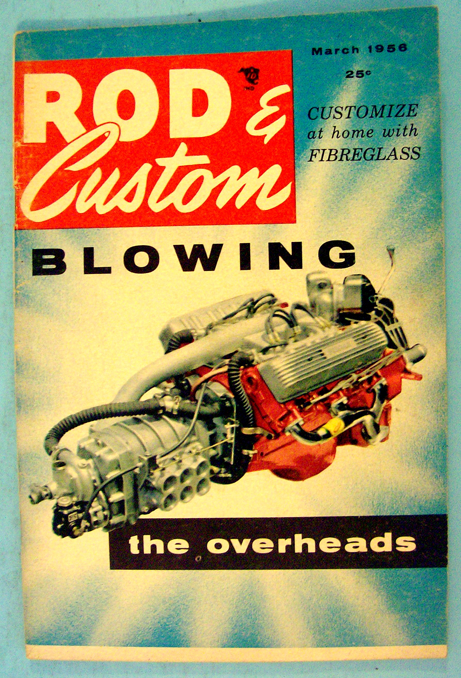 Rod & Custom March 1956 Blowing The Overheads