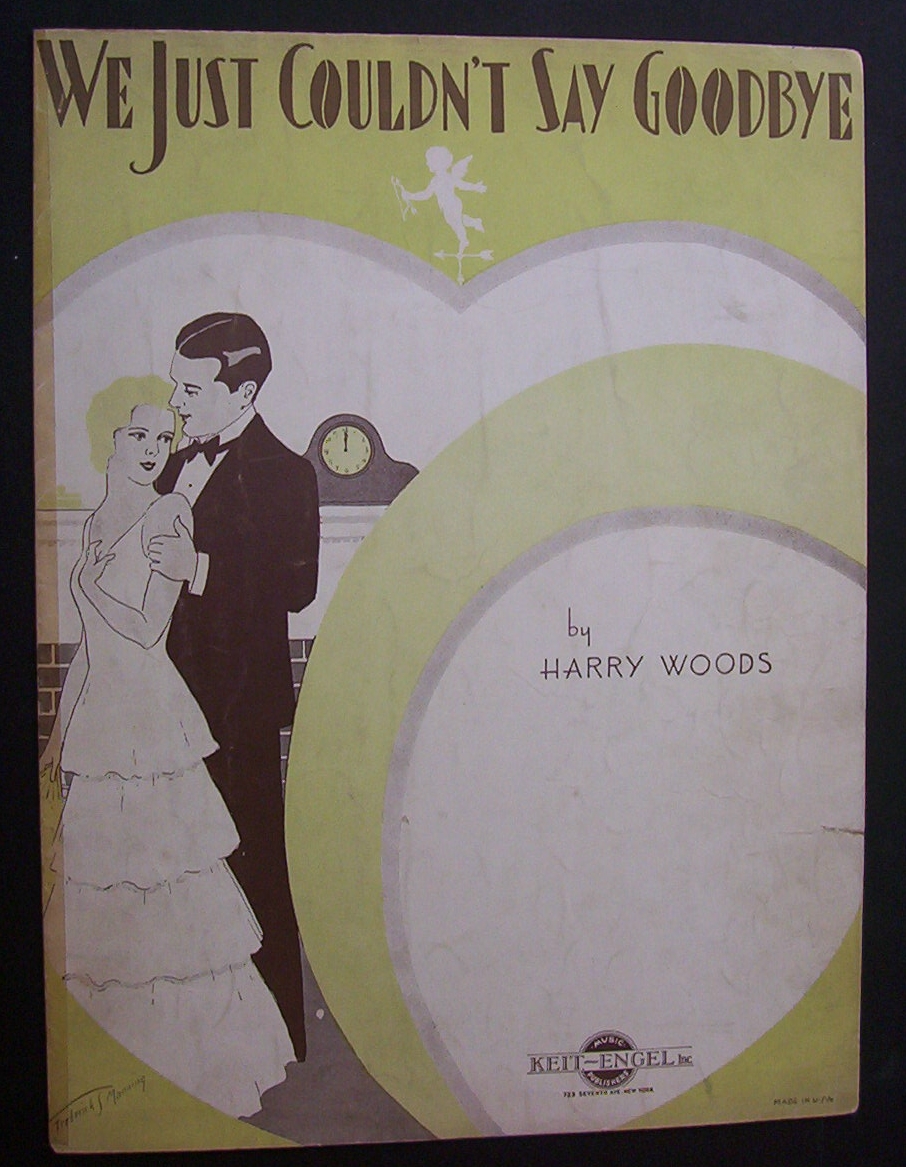 1932 We Just Couldn't Say Goodbye By Harry Woods