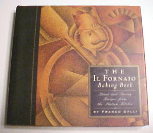 The IL Fornaio Baking Book 1993 Franco Galli Cookbook