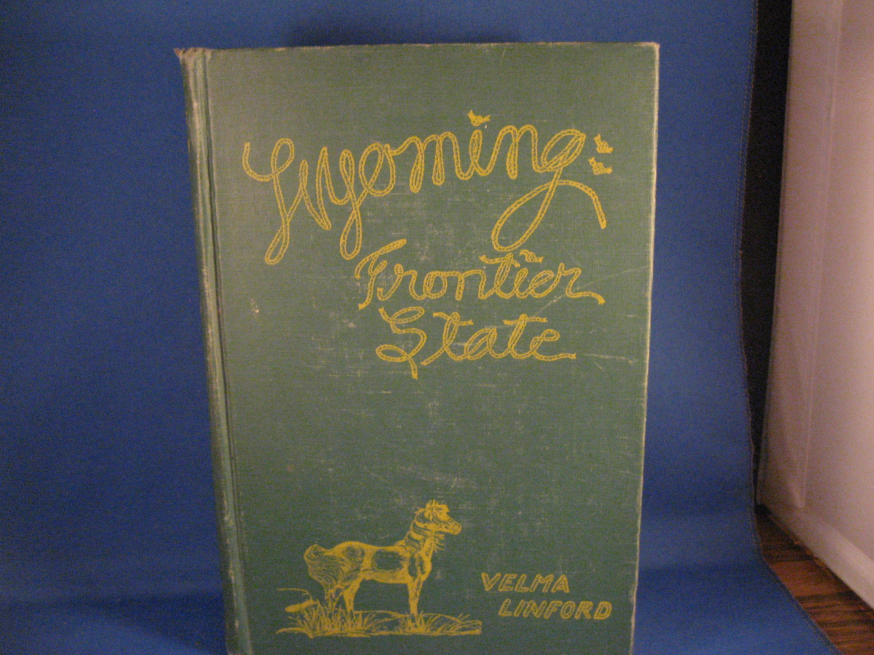 Wyoming Frontier State by Velma Linford