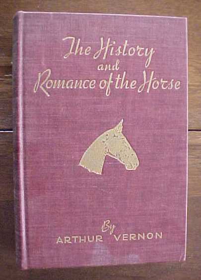 The History & Romance of the Horse By Vernon