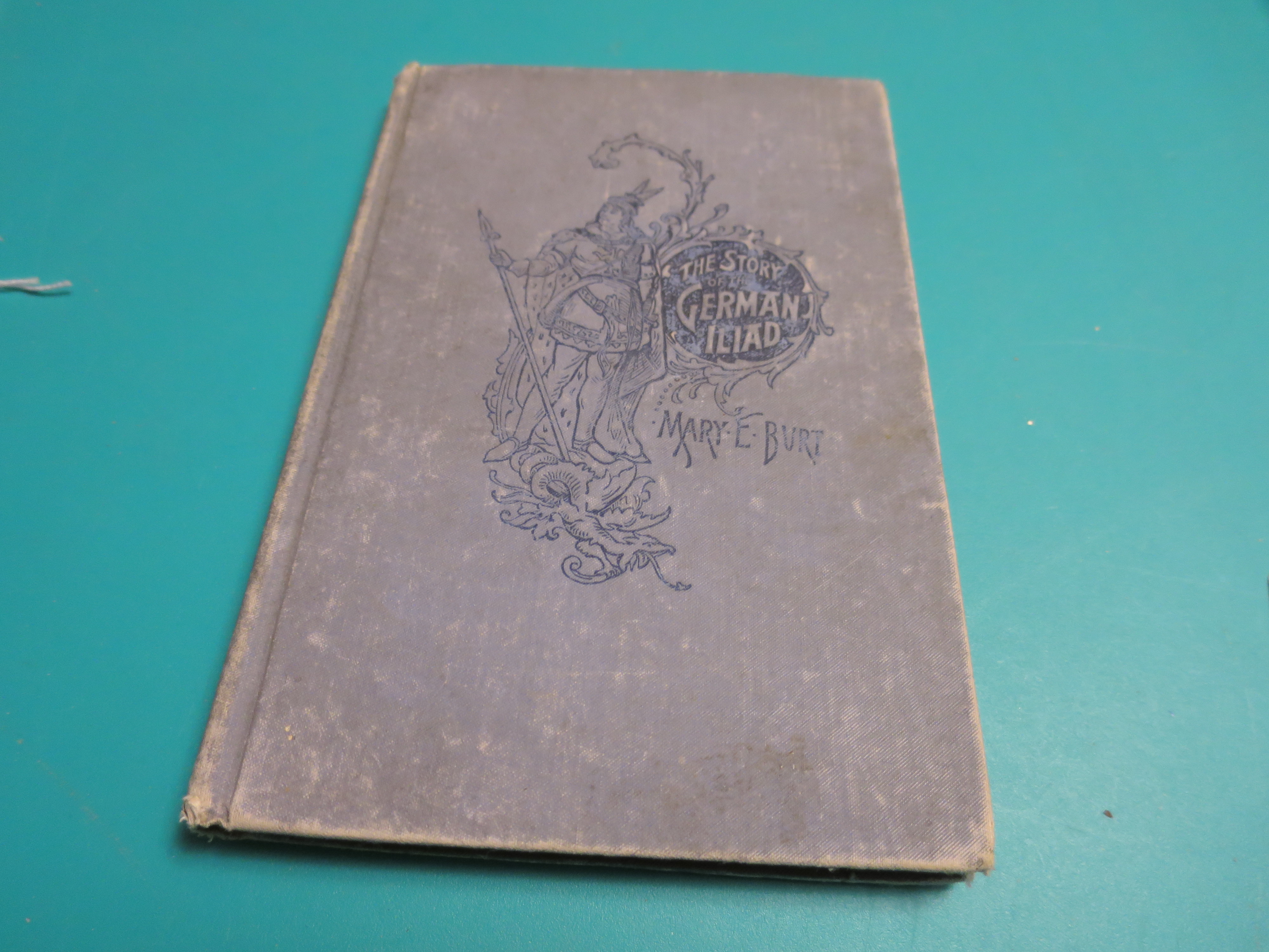 The Story of the German Iliad by Mary E. Burt 1892